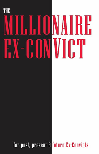 The Millionaire Ex-Convict (Physical Copy Shipped To You)
